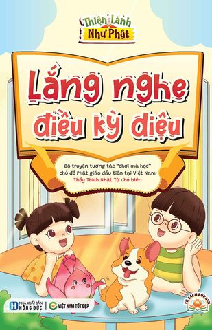 Thiện Lành Như Phật - Lắng Nghe Điều Kỳ Diệu