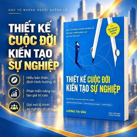 Thiết Kế Cuộc Đời Kiến Tạo Sự Nghiệp