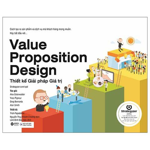 Value Proposition Design - Thiết Kế Giải Pháp Giá Trị (Tái bản năm 2023)