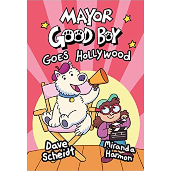 Mayor Good Boy Goes Hollywood: (A Graphic Novel)