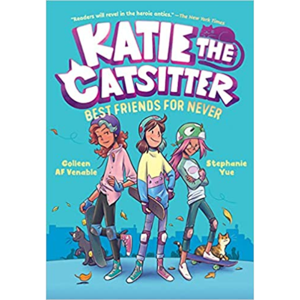 Katie the Catsitter Book 2: Best Friends for Never: (A Graphic Novel)