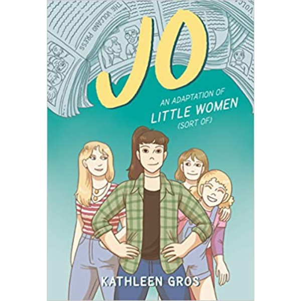 Jo: An Adaptation Of Little Women (Sort Of)