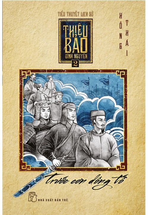 Thiệu Bảo Bình Nguyên - Tập 2: Trước Cơn Dông Tố