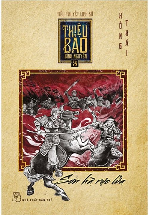 Thiệu Bảo Bình Nguyên - Tập 3: Sơn Hà Rực Lửa