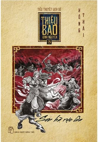 Thiệu Bảo Bình Nguyên - Tập 3: Sơn Hà Rực Lửa