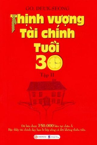 Thịnh Vượng Tài Chính Tuổi 30 - Tập 2 (Tái bản năm 2022)