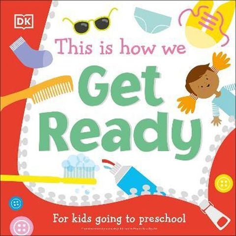 This Is How We Get Ready : For Kids Going To Preschool