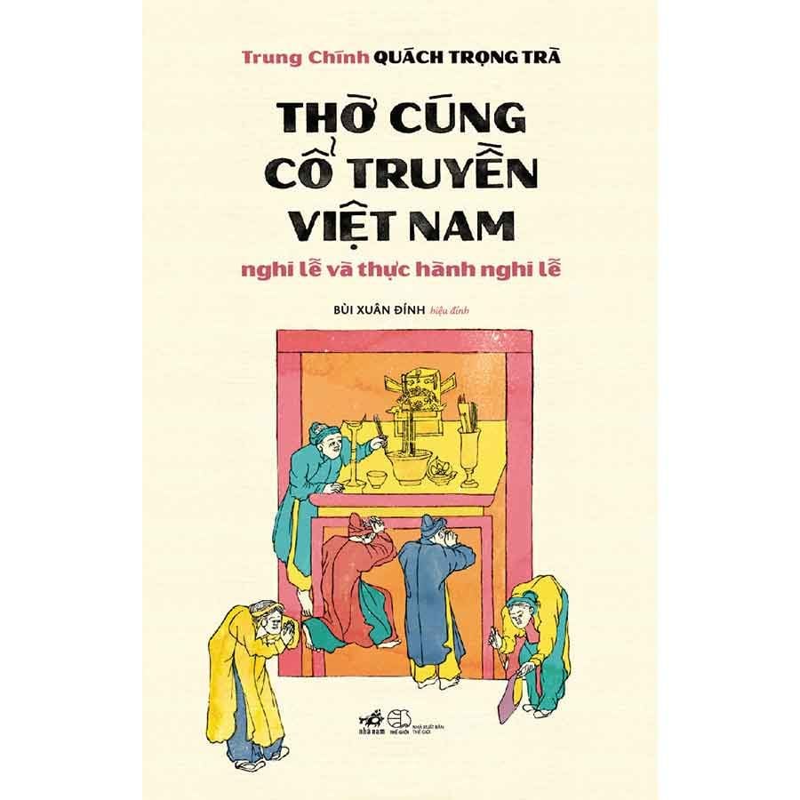 Thờ Cúng Cổ Truyền Việt Nam: Nghi Lễ Và Thực Hành Nghi Lễ