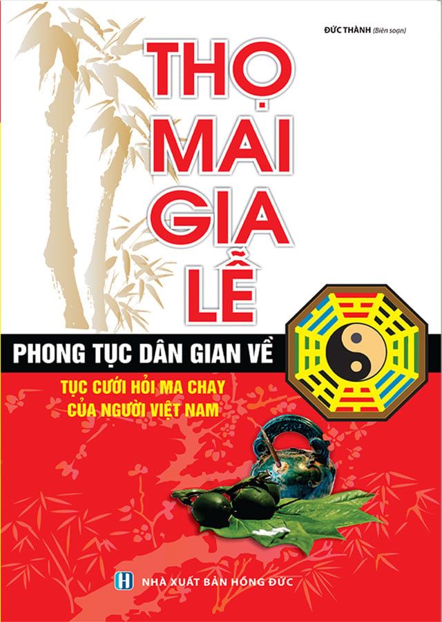 Thọ Mai Gia Lễ - Phong Tục Dân Gian Về Tục Cưới Hỏi Ma Chay Của Người Việt Nam