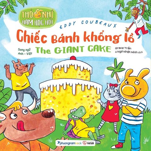 Thỏ Nhí Ham Học Hỏi - Chiếc Bánh Khổng Lồ (Song ngữ Anh-Việt)