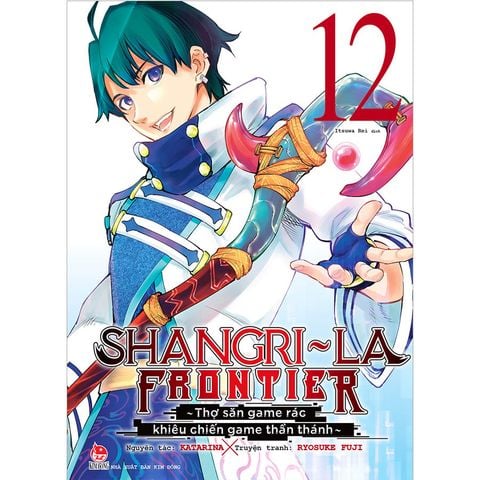 Shangri-La Frontier - Thợ Săn Game Rác Khiêu Chiến Game Thần Thánh - Tập 12