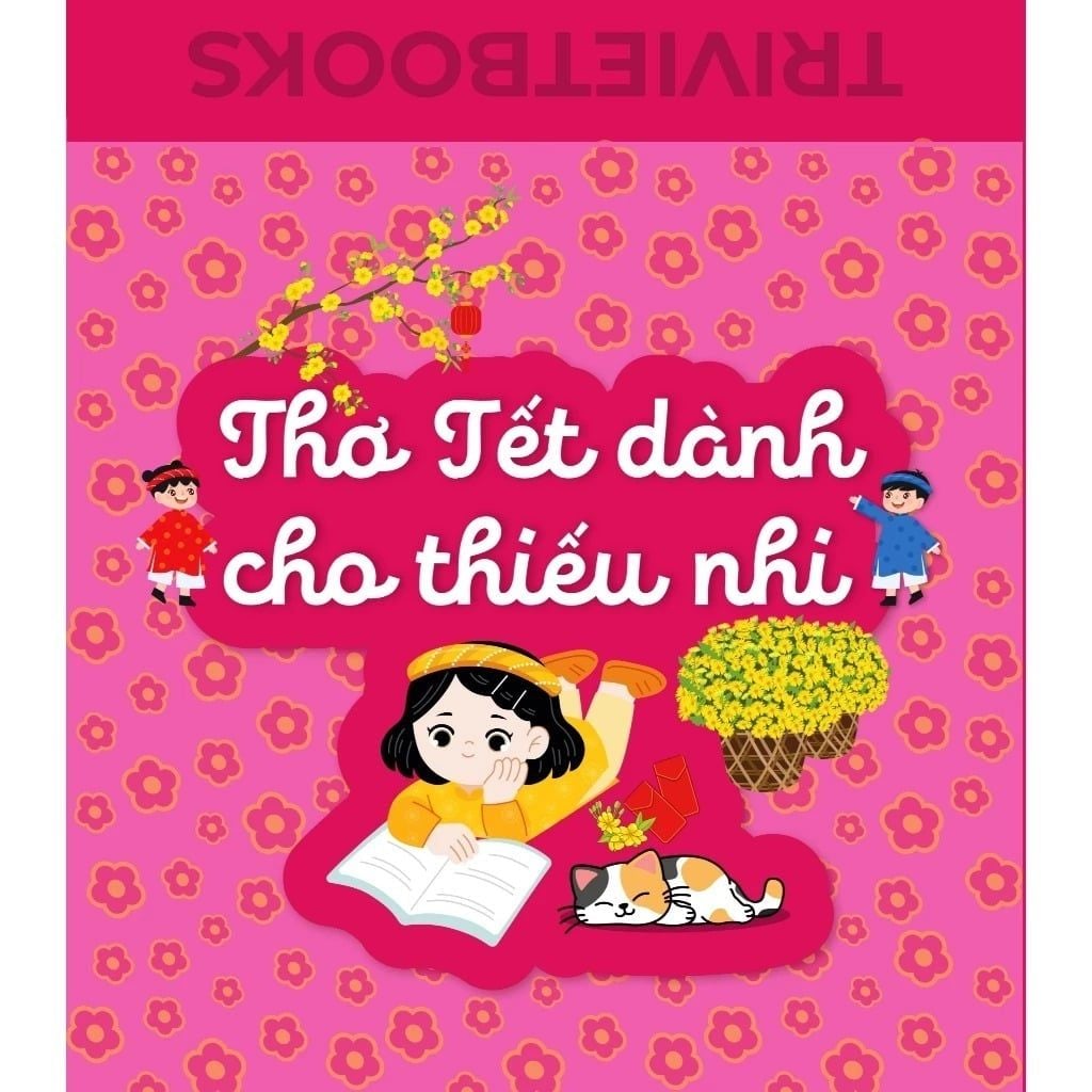 Thơ Tết Dành Cho Thiếu Nhi - Sách Tết Mở Ra, Cả Nhà Rộn Rã