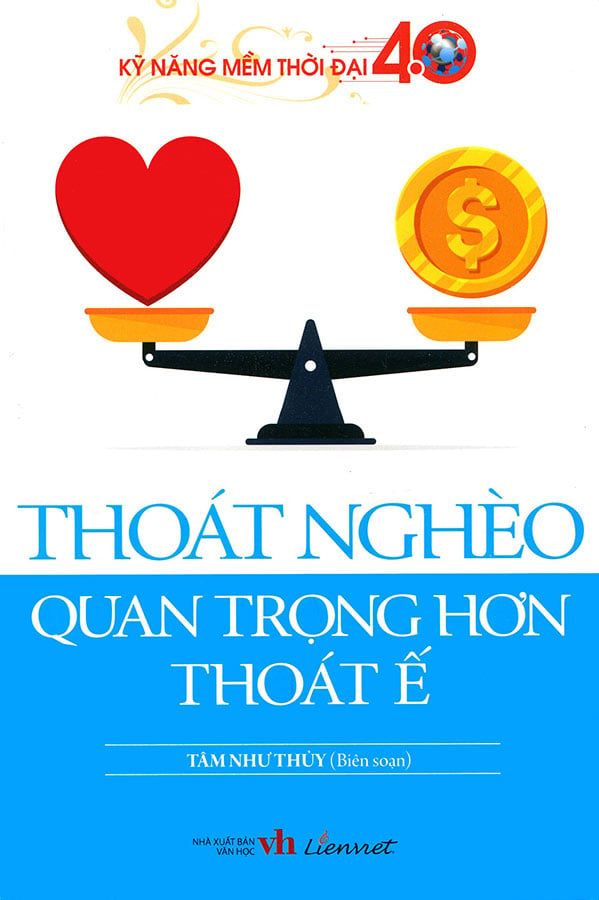 Kỹ Năng Mềm Thời Đại 4.0 - Thoát Nghèo Quan Trọng Hơn Thoát Ế