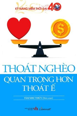 Kỹ Năng Mềm Thời Đại 4.0 - Thoát Nghèo Quan Trọng Hơn Thoát Ế