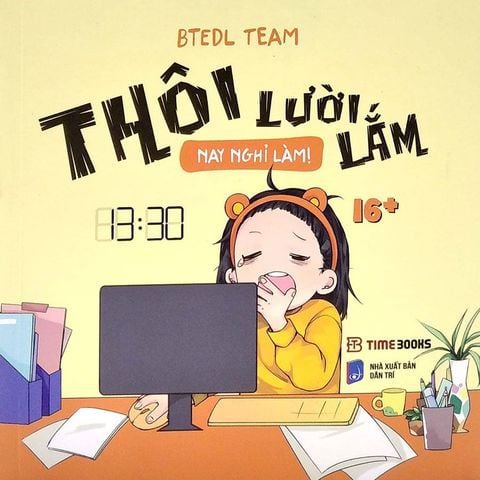 Thôi Lười Lắm, Nay Nghỉ Làm!