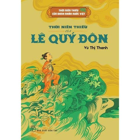 Thời Niên Thiếu Của Danh Nhân Nước Việt - Thời Niên Thiếu Của Lê Quý Đôn