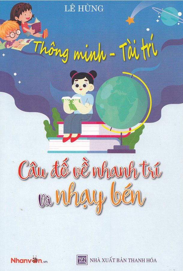 Thông Minh - Tài Trí: Câu Đố Về Nhanh Trí Và Nhạy Bén