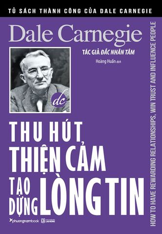 Thu Hút Thiện Cảm - Tạo Dựng Lòng Tin (Tái bản năm 2022)