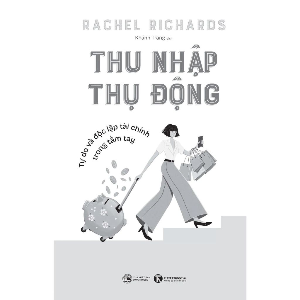 Thu Nhập Thụ Động - Tự Do Và Độc Lập Tài Chính Trong Tầm Tay