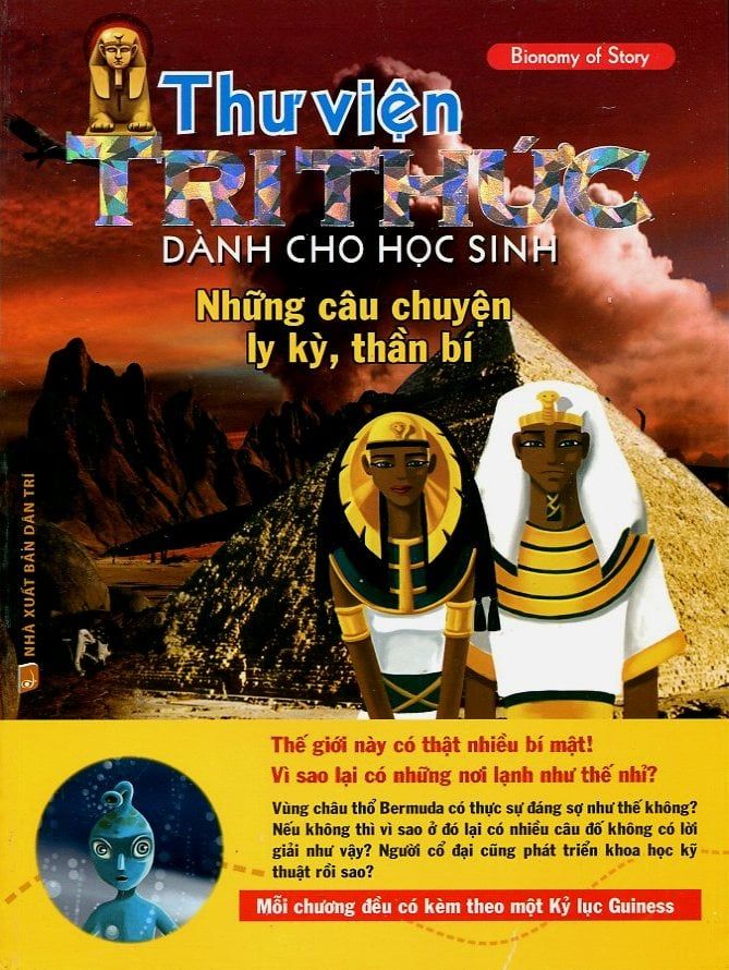 Thư Viện Tri Thức Dành Cho Học Sinh - Những Câu Chuyện Ly Kỳ, Thần Bí