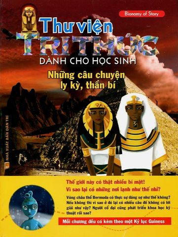 Thư Viện Tri Thức Dành Cho Học Sinh - Những Câu Chuyện Ly Kỳ, Thần Bí