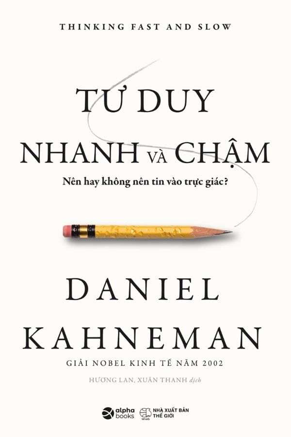 Tư Duy Nhanh và Chậm (Ấn bản kỷ niệm 10 năm xuất bản tại Việt Nam) (Bìa cứng)