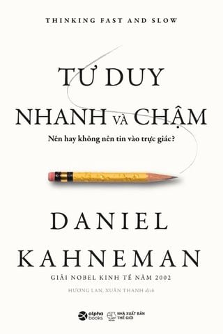 Tư Duy Nhanh và Chậm (Ấn bản kỷ niệm 10 năm xuất bản tại Việt Nam) (Bìa cứng)