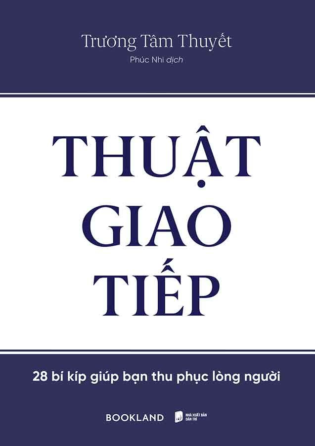 Thuật Giao Tiếp - 28 Bí Kíp Giúp Bạn Thu Phục Lòng Người