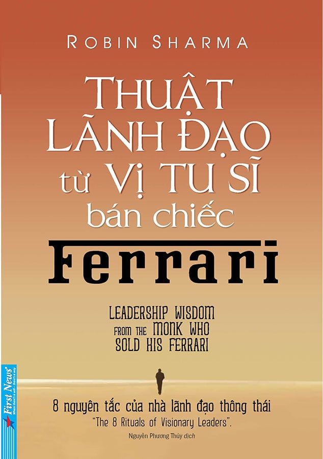 Thuật Lãnh Đạo Từ Vị Tu Sĩ Bán Chiếc Ferrari (Tái bản năm 2022)