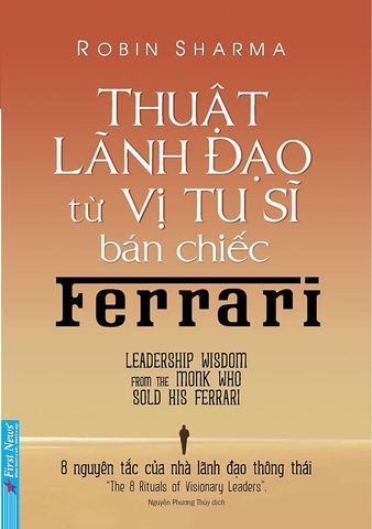 Thuật Lãnh Đạo Từ Vị Tu Sĩ Bán Chiếc Ferrari (Tái bản năm 2022)