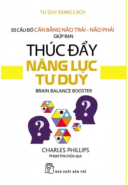 50 Câu Đố Cân Bằng Não Trái - Não Phải Giúp Bạn Thúc Đẩy Năng Lực Tư Duy