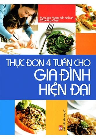 Thực Đơn 4 Tuần Cho Gia Đình Hiện Đại (Tái Bản Năm 2019)
