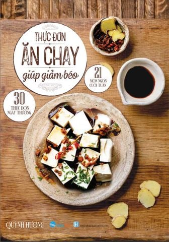 Thực Đơn Ăn Chay Giúp Giảm Béo - 30 Thực Đơn Ngày Thường, 21 Món Ngon Cuối Tuần