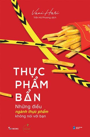 Thực Phẩm Bẩn: Những Điều Ngành Thực Phẩm Không Nói Với Bạn