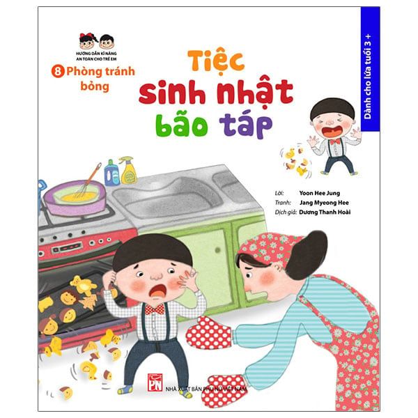 Hướng Dẫn Kĩ Năng An Toàn Cho Trẻ Em 8 - Phòng Tránh Bỏng: Tiệc Sinh Nhật Bão Táp