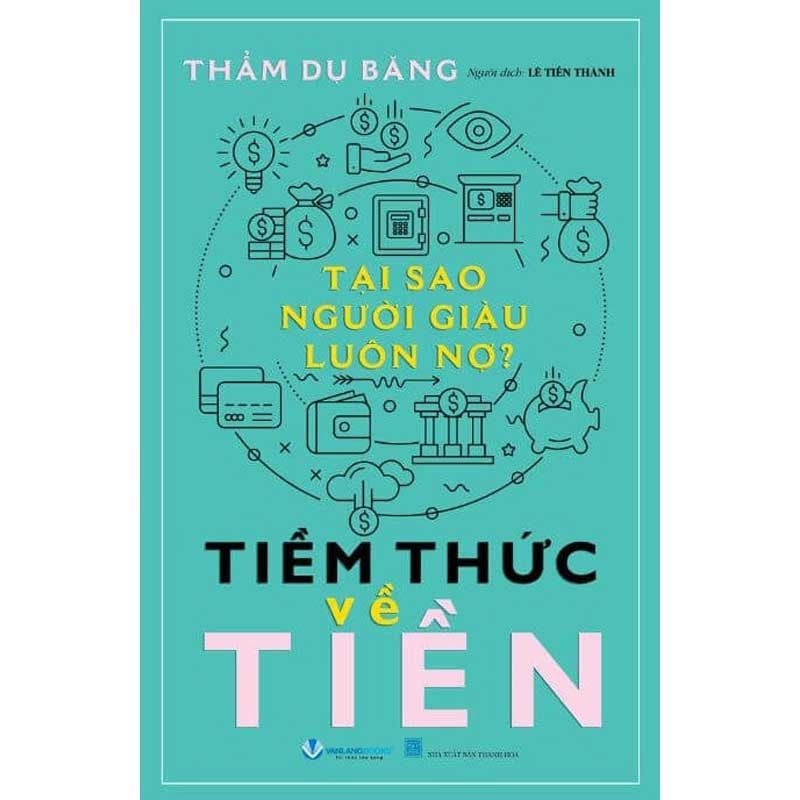 Tiềm Thức Về Tiền - Tại Sao Người Giàu Luôn Nợ