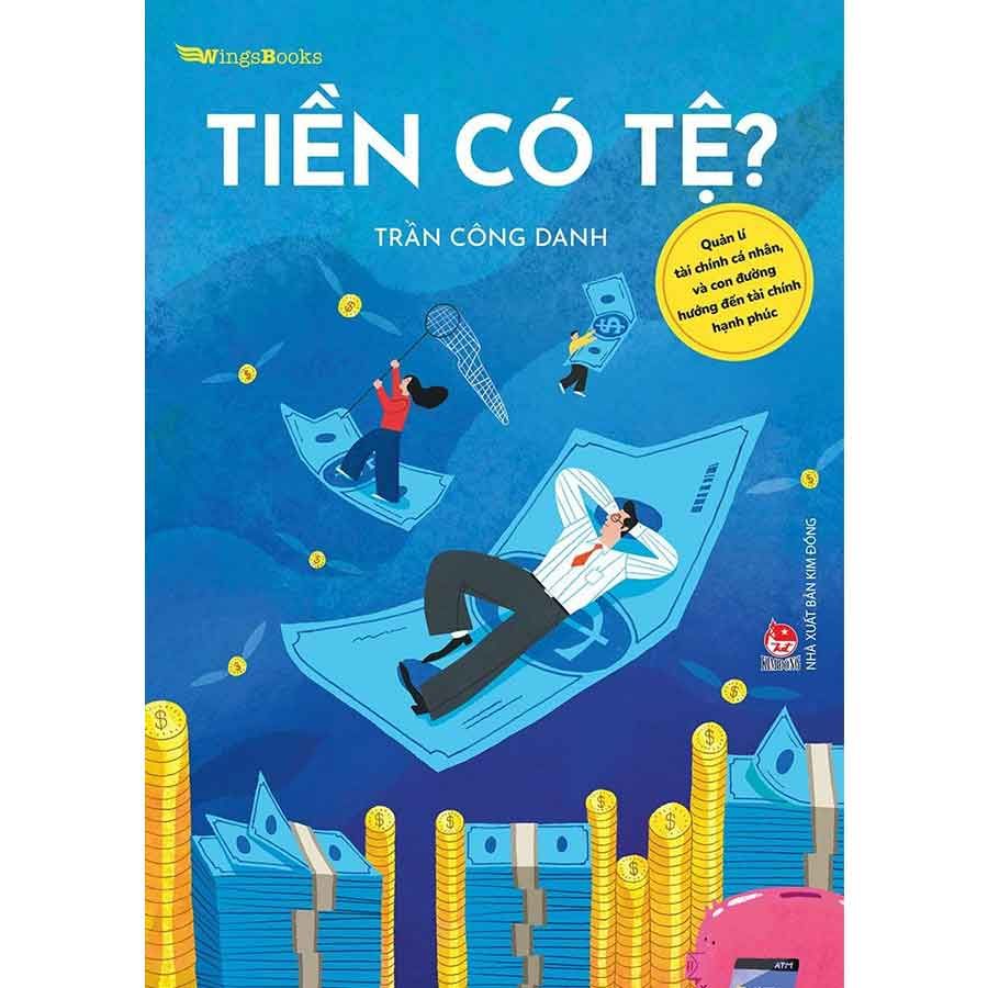 Tiền Có Tệ? - Quản Lý Tài Chính Cá Nhân Và Con Đường Hướng Đến Tài Chính Hạnh Phúc