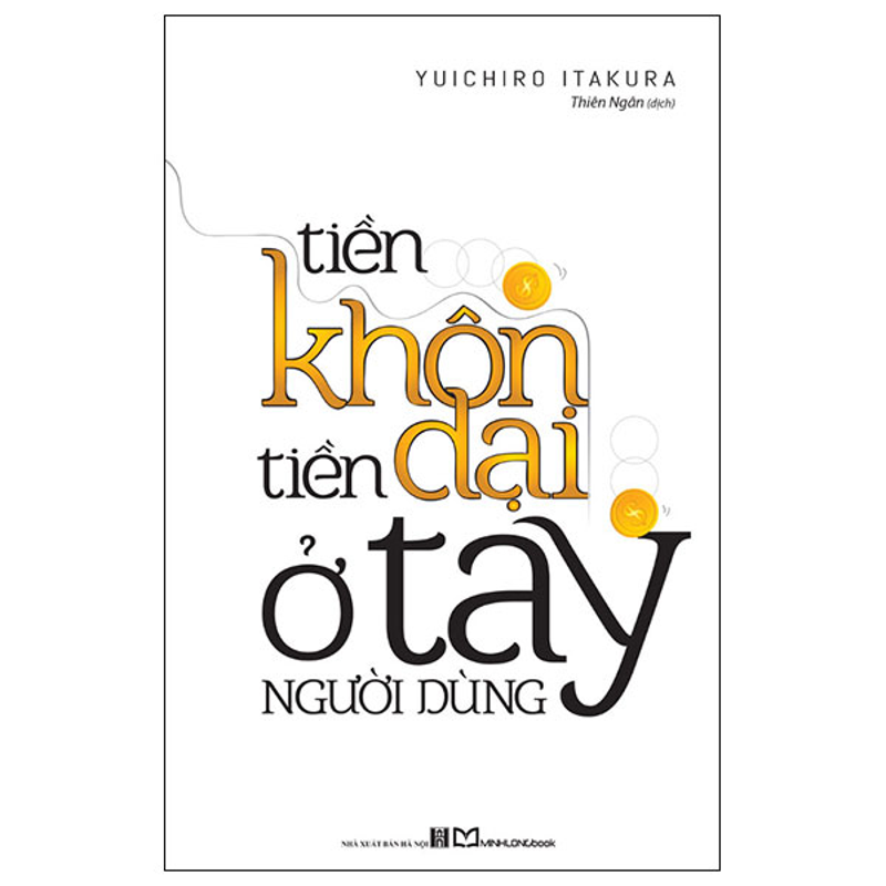 Tiền Khôn Tiền Dại Ở Tay Người Dùng