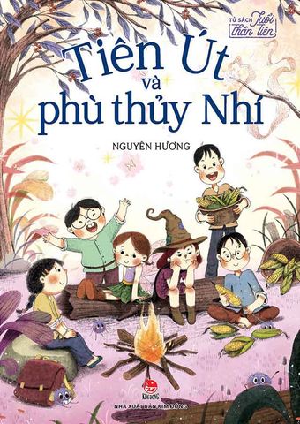 Tủ Sách Tuổi Thần Tiên - Tiên Út Và Phù Thủy Nhí