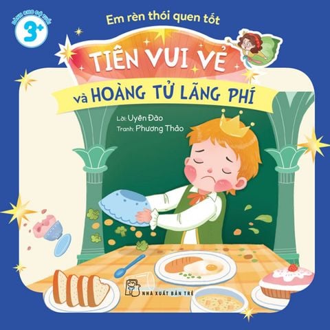 Em Rèn Thói Quen Tốt - Tiên Vui Vẻ Và Hoàng Tử Lãng Phí