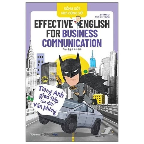 Sống Sót Nơi Công Sở - Business Communication - Tiếng Anh Giao Tiếp Cho Dân Văn Phòng