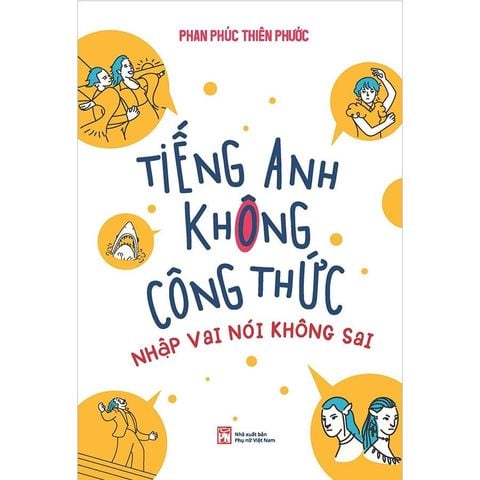 Tiếng Anh Không Công Thức - Nhập Vai Nói Không Sai