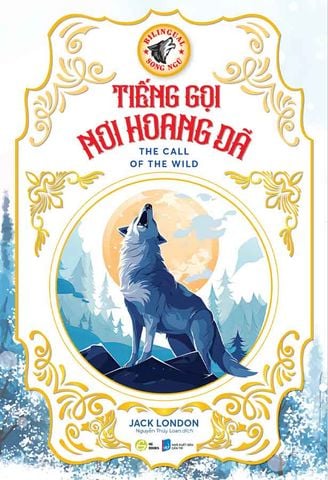 Tiếng Gọi Nơi Hoang Dã (Song ngữ Việt-Anh)
