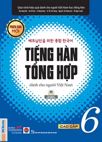 Tiếng Hàn Tổng Hợp Dành Cho Người Việt Nam - Cao Cấp 6 (Phiên bản mới)