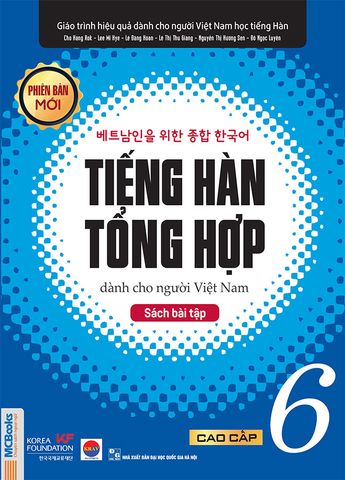Tiếng Hàn Tổng Hợp Dành Cho Người Việt Nam - Cao Cấp 6 - Sách Bài Tập (Phiên bản mới)