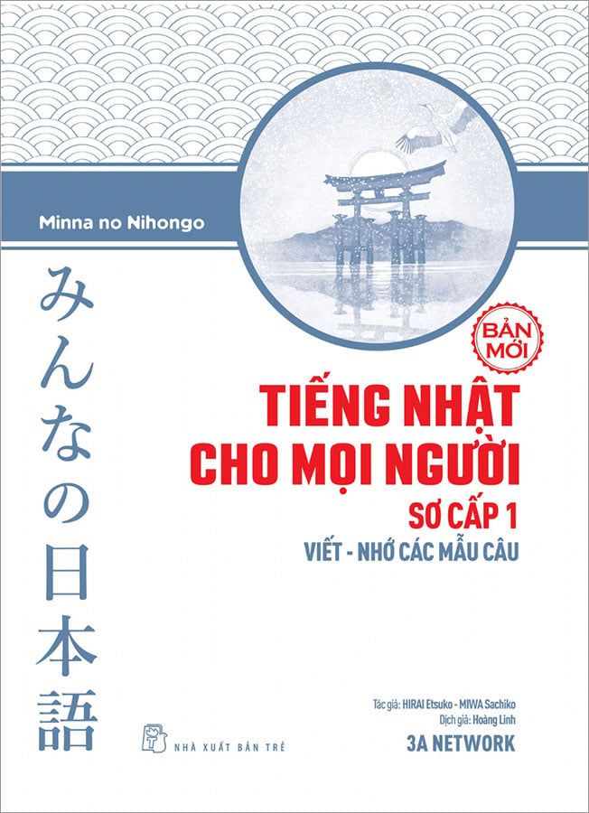 Tiếng Nhật Cho Mọi Người - Sơ cấp 1: Viết - Nhớ Các Mẫu Câu