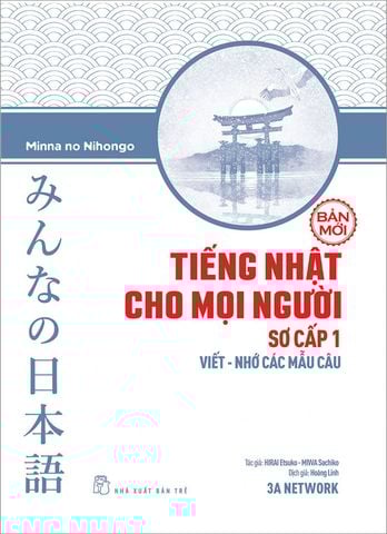 Tiếng Nhật Cho Mọi Người - Sơ cấp 1: Viết - Nhớ Các Mẫu Câu