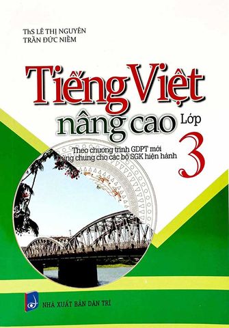 Tiếng Việt Nâng Cao Lớp 3 (Dùng chung cho các bộ SGK hiện hành)