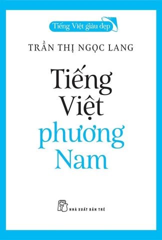 Tiếng Việt Giàu Đẹp - Tiếng Việt Phương Nam