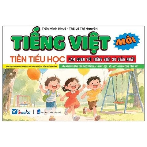 Tiền Tiểu Học - Tiếng Việt - Làm Quen Với Tiếng Việt Sơ Giản Nhất